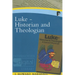 Luke: Historian and Theologian