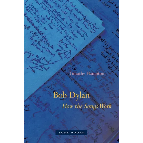 Bob Dylan: How the Songs Work