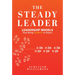 The Steady Leader: Leadership Models That Bring Clarity to Chaos