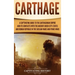 Carthage: A Captivating Guide to the Carthaginian Empire and Its Conflicts with the Ancient Greek City-States and the Roman Republic in the Sicilian W