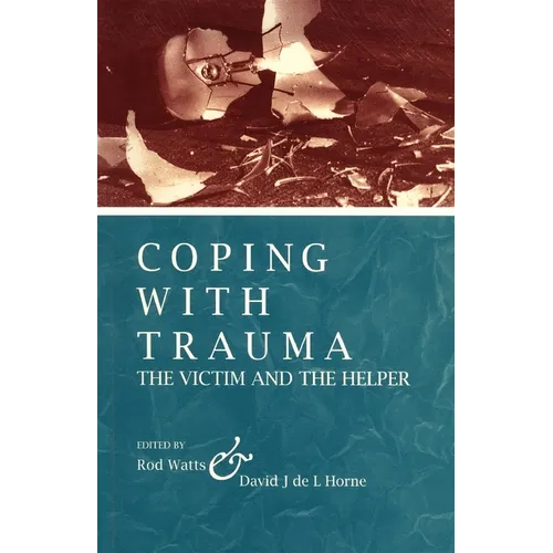 Coping With Trauma: The Victim and the Helper