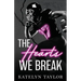 The Hearts We Break