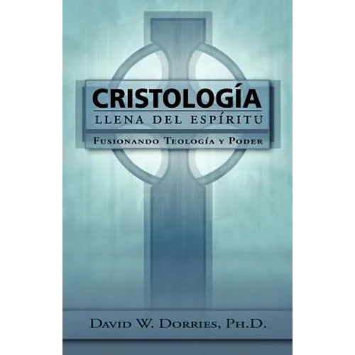 Cristología Llena del Espíritu: Fusionando Teología y Poder