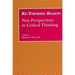 Re-Thinking Reason: New Perspectives in Critical Thinking