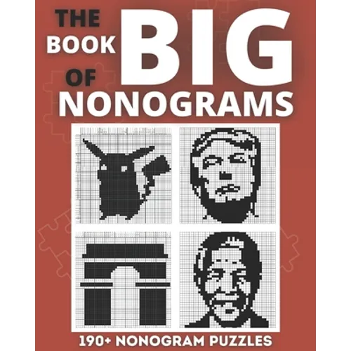 The Big Nonogram Book: Fun Japanese crossword puzzles, Know as Hanjie Puzzle Books, Picross or Griddlers Logic Puzzles Black and White