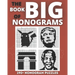 The Big Nonogram Book: Fun Japanese crossword puzzles, Know as Hanjie Puzzle Books, Picross or Griddlers Logic Puzzles Black and White