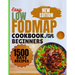Low-FODMAP Cookbook for Beginners: Easy Delicious IBS Recipes for Healthy living, Including Full Color Images, 18-Days Basic Meal Plan, Health Benefit