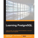 Learning PostgreSQL: Create, develop and manage relational databases in real world applications using PostgreSQL