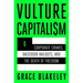 Vulture Capitalism: Corporate Crimes, Backdoor Bailouts, and the Death of Freedom