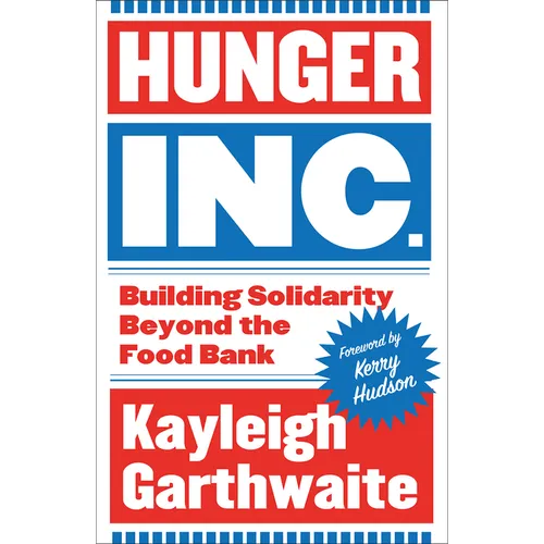 Hunger Inc.: Building Solidarity Beyond the Food Bank - Paperback