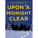 Upon a Midnight Clear: More Christmas Epiphanies