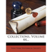 Collections, Volume 44...