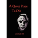 A Quiet Place to Die