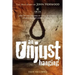 An Unjust Hanging: Sent to the gallows by folly, ignorance and a doctor's selfish cruelty