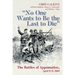 No One Wants to Be the Last to Die: The Battles of Appomattox, April 8-9, 1865