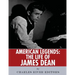 American Legends: The Life of James Dean