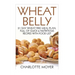 Wheat Belly: 21 Day Wheat-Free Meal Plan, Full of Quick and Nutritious Recipes with Complete Food List