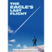 The Eagle's Last Flight