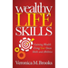 Wealthy Life Skills: Gaining Wealth Using Your Own Skills and Abilities
