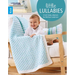 Little Lullabies--Easy Blankets with Beautiful Color Patterns!