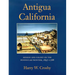 Antigua California: Mission and Colony on the Peninsular Frontier, 1697-1768