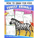 How to Draw for Kids: Forest Animals (An Easy STEP-BY-STEP guide to drawing different forest animals like Lion, Tiger, Zebra, Meerkat, Eleph