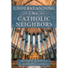 Understanding Our Catholic Neighbors