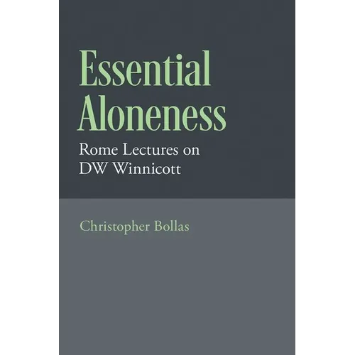 Essential Aloneness: Rome Lectures on Dw Winnicott