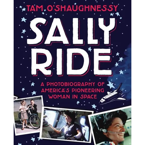 Sally Ride: A Photobiography of America's Pioneering Woman in Spa
