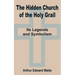 The Hidden Church of the Holy Grail: It's Legends and Symbolism