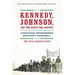 Kennedy, Johnson, and the Quest for Justice: The Civil Rights Tapes