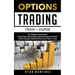 Options Trading Crash Course: The #1 Beginner's Guide to Create Passive Income. Market Evaluation Techniques and the Most Effective Strategies Availab