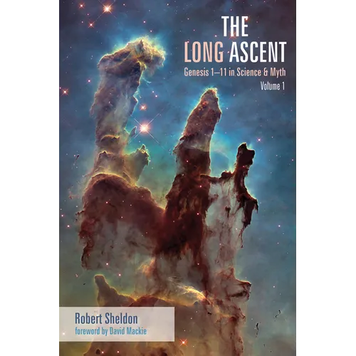 The Long Ascent, Volume 1: Genesis 1-11 in Science & Myth