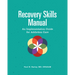 Recovery Skills Manual: An Implementation Guide for Addiction Care