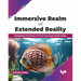 Immersive Realm of Extended Reality: Navigating the Future of Virtual and Augmented Reality
