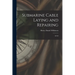 Submarine Cable Laying and Repairing: 2d ed