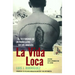 La Vida Loca (Always Running): El Testimonio de Un Pandillero En Los Angeles