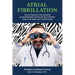 Atrial Fibrillation: How A Physician Converted his Atrial Fibrillation to Normal Heart Rhythm with a Low-Risk. Low-Cost Protocol