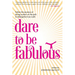Dare to be Fabulous: Follow the journeys of daring women on the path to finding their true north