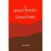 The Ignorant Perfection of Ordinary People