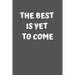 The Best Is Yet to Come: Graduation Gift