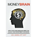 Money Brain: How Your Subconscious Mind Can Hijack Your Investment Decisions