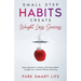 Small Step Habits Create Weight Loss Success: Basic Approach in Dieting. Form New Habits. Change Your Lifestyle Without Suffering