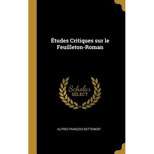 Études Critiques sur le Feuilleton-Roman