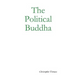 The Political Buddha