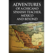 Adventures of a Chicano Spanish Teacher, Mexico and Beyond