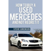 How to Buy a Used Mercedes and Not Regret It