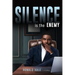 Silence is the Enemy