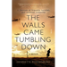 The Walls Came Tumbling Down