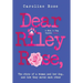 Dear Riley Rose,: The story of a woman and her dog...and how they saved each other